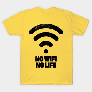 NO WIFI NO LIFE T-Shirt